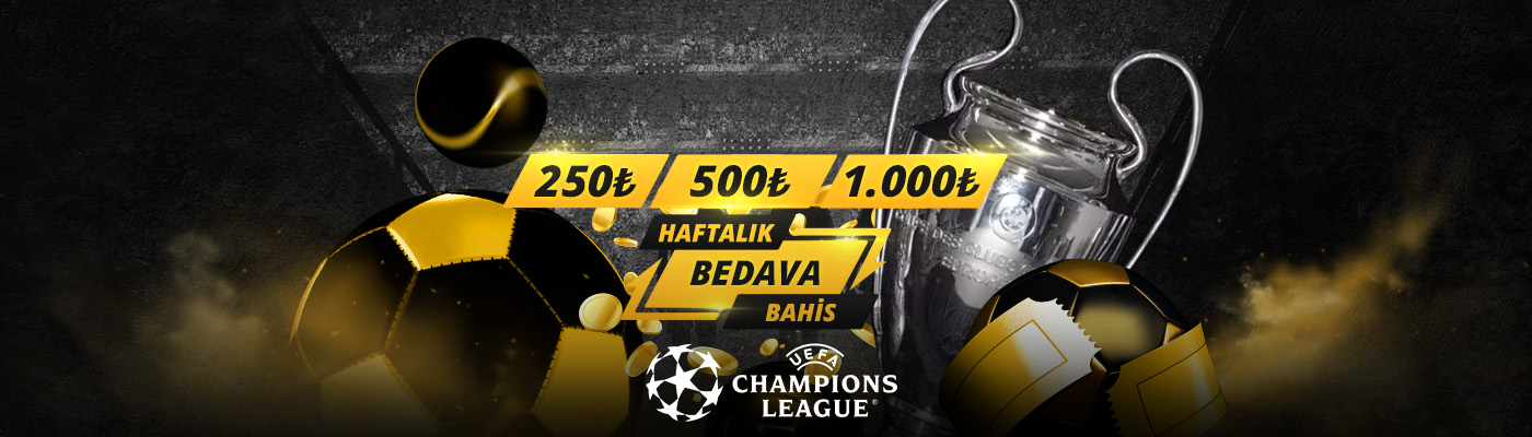 HAFTALIK BEDAVA BAHİS uefa champions league